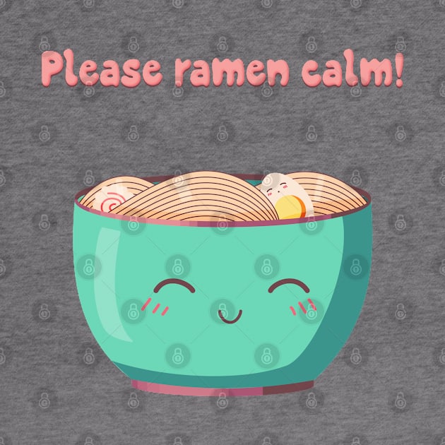 Please ramen calm! by Banana Latte Designs